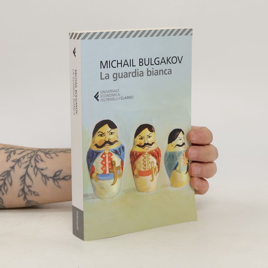 Michail Afanasjevič Bulgakov La guardia bianca