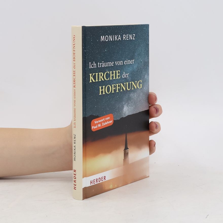 Monika Renz Ich träume von einer Kirche der Hoffnung