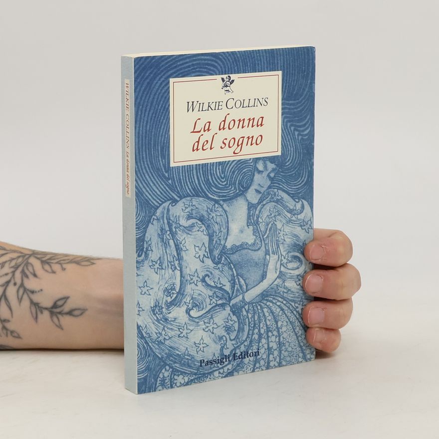 Wilkie Collins La donna del sogno. Un mistero in quattro racconti