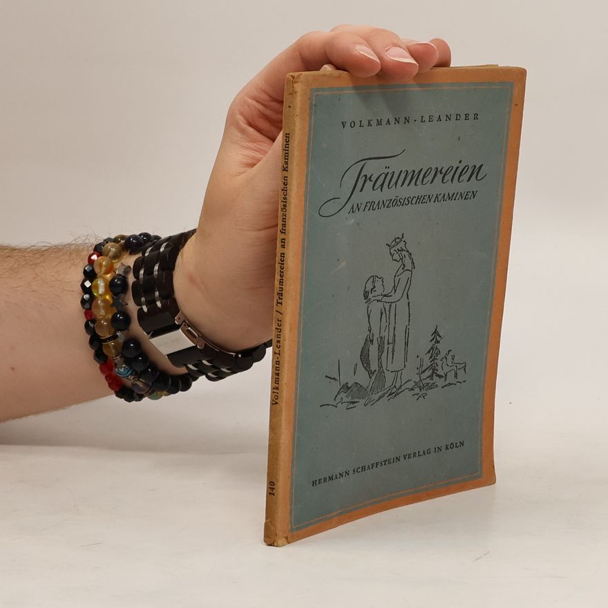 Richard von Volkmann-Leander Träumereien an französischen Kaminen