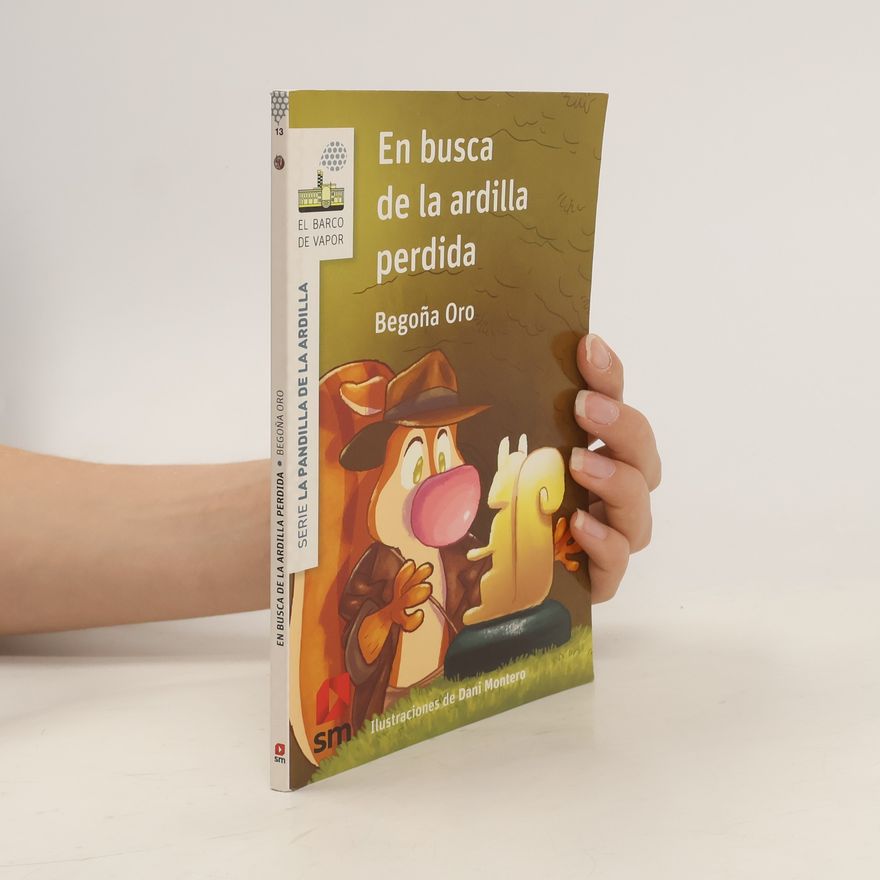 Begoña Oro Pradera En busca de la ardilla perdida