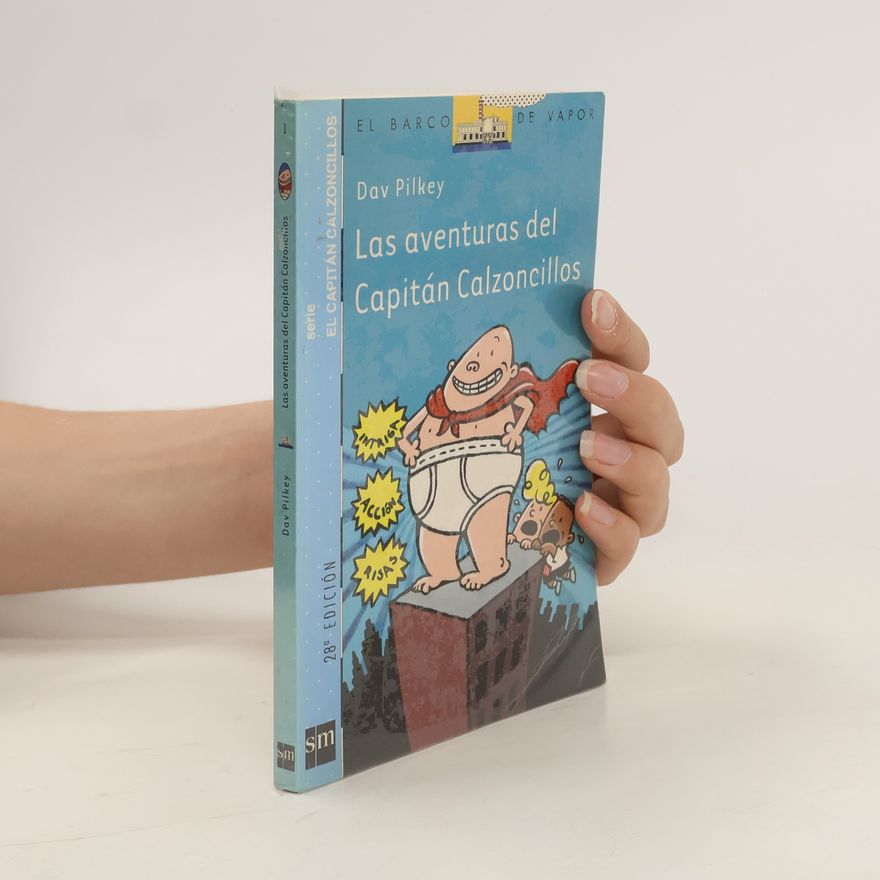 Dav Pilkey Las aventuras del Capitán Calzoncillos
