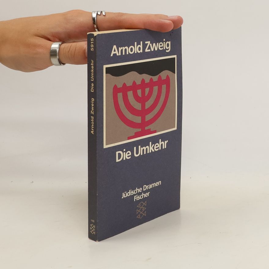 Arnold Zweig Die Umkehr. Jüdische Dramen