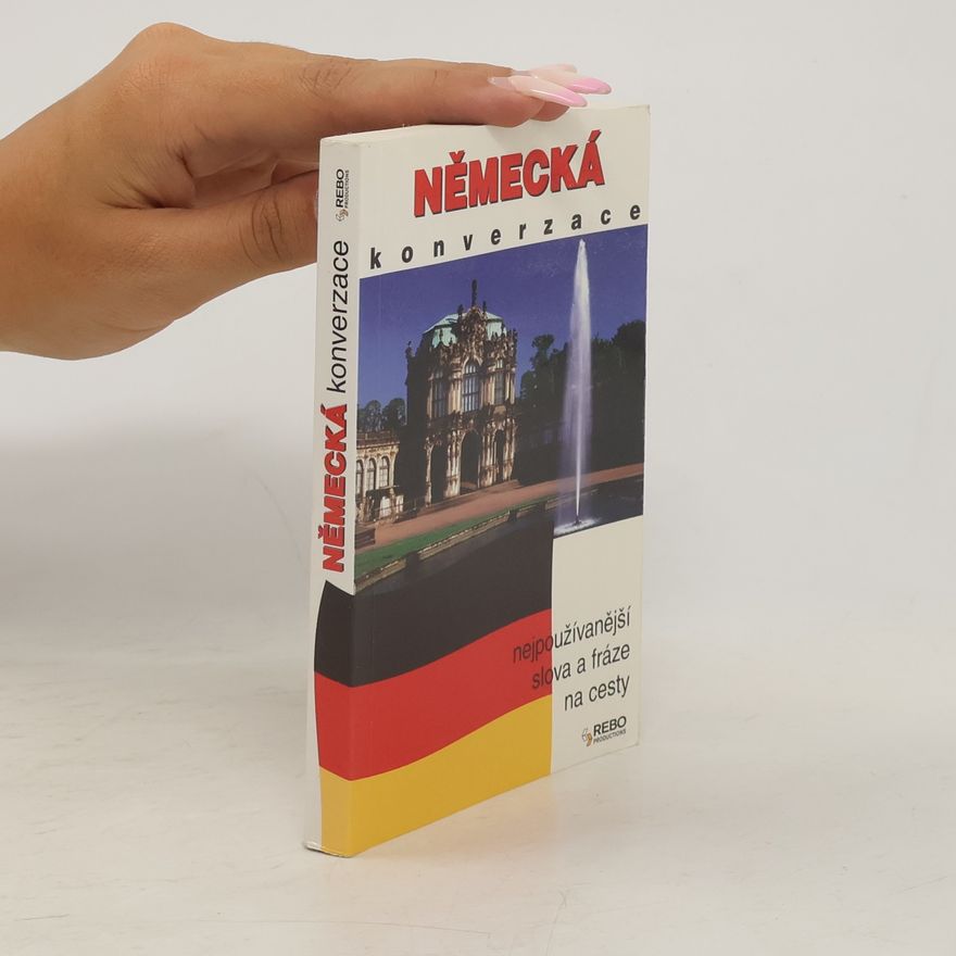 Autorenkollektiv Německá konverzace : [nejpoužívanější slova a fráze na cesty] Konverzace německá