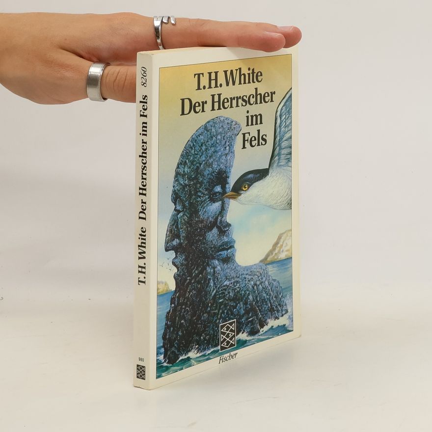 T. H. White Der Herrscher im Fels
