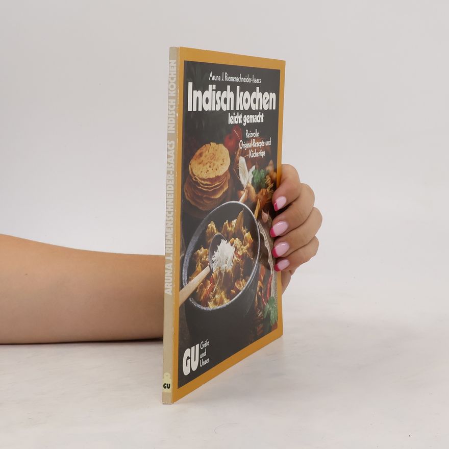 Aruna J. Riemenschneider-Isaacs Indisch kochen, leicht gemacht