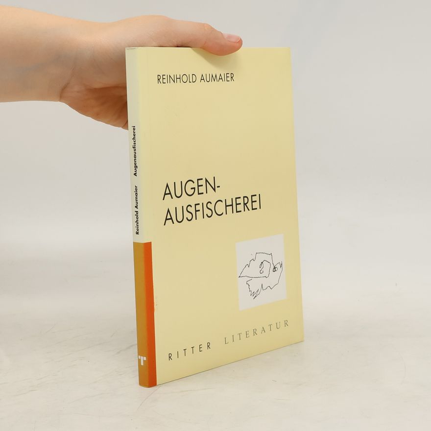 Reinhold Aumaier Augenausfischerei