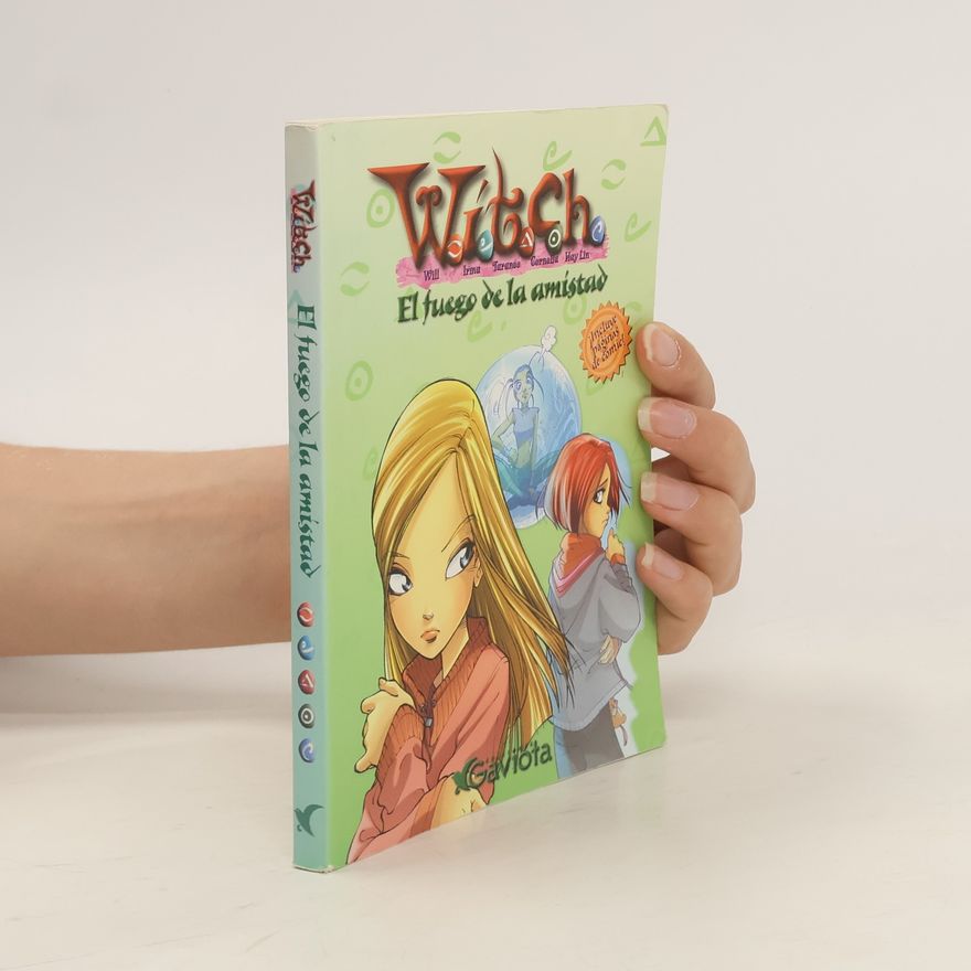 Elizabeth Lenhard W.I.T.C.H. El fuego de la amistad