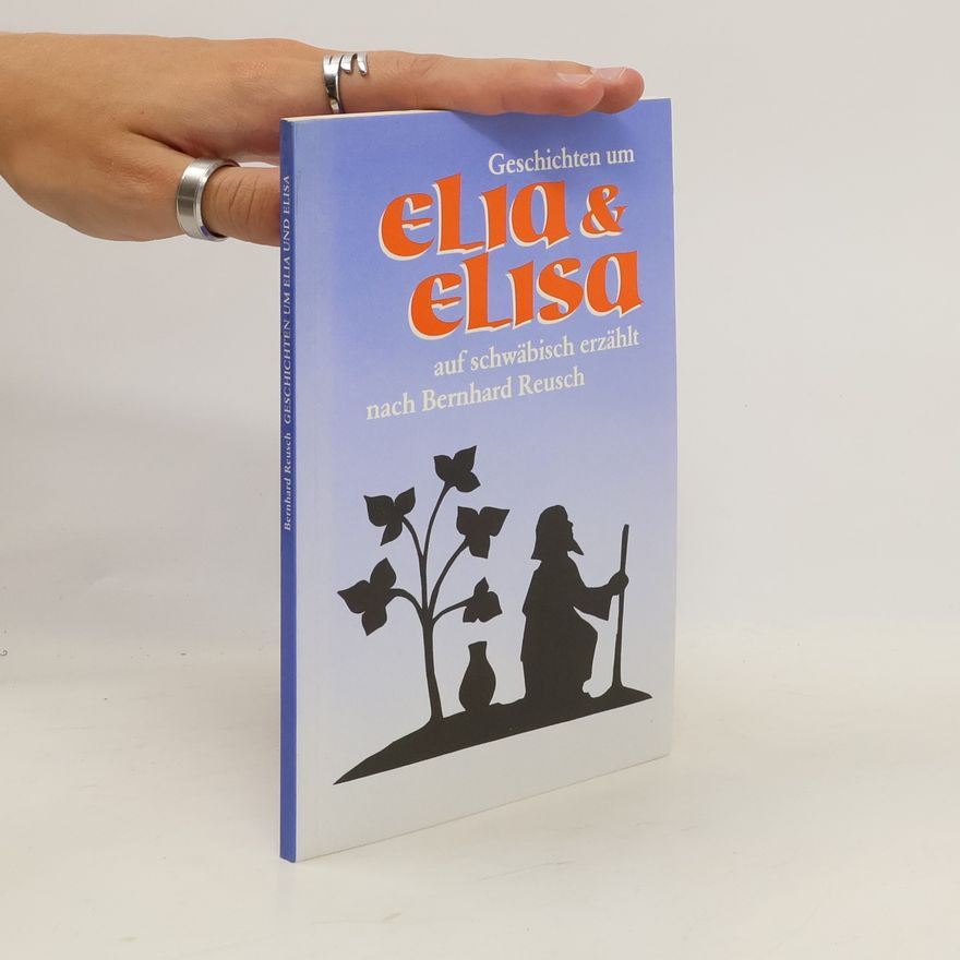 Bernhard Reuschl Geschichten um Elia und Elisa
