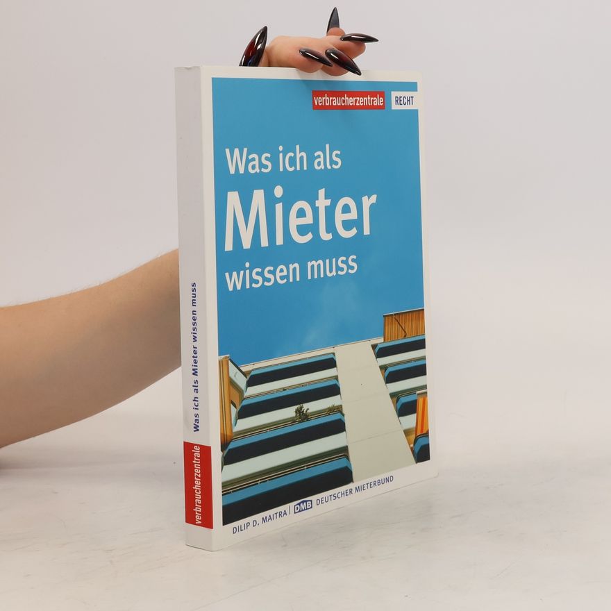 Dilip D. Maitra Was ich als Mieter wissen muss