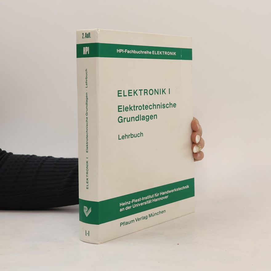 Werner Dzieia Elektronik I. Elektrotechnische Grundlagen der Elektronik. Lehrbuch