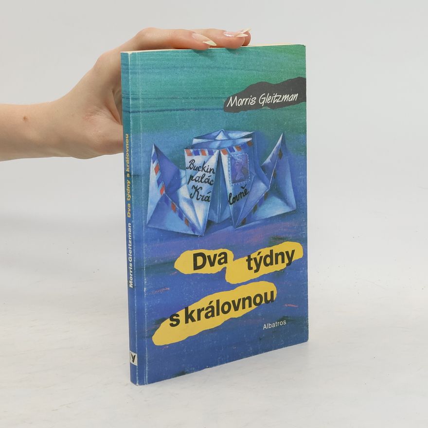 Morris Gleitzman Dva týdny s královnou