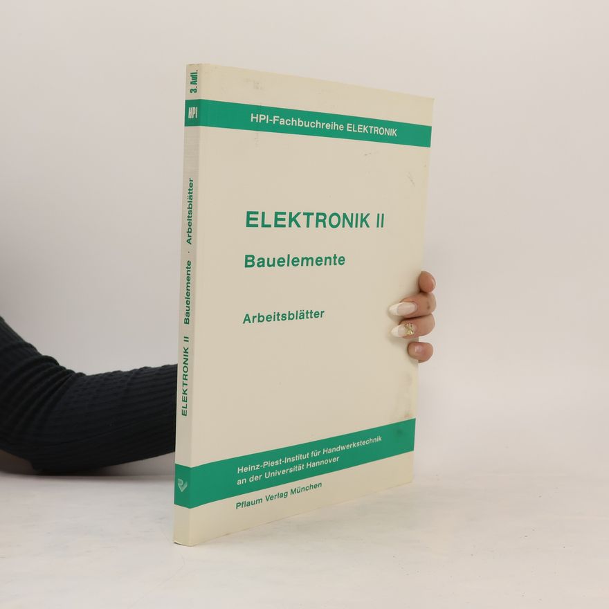Autorenkollektiv Elektronik II. Bauelemente und Grundschaltungen der Mikroelektronik