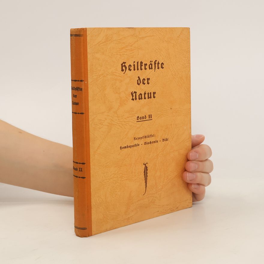 F. S. Sarola Heilkräfte der Natur Band II. Homöopathie - Biochemie - Diät