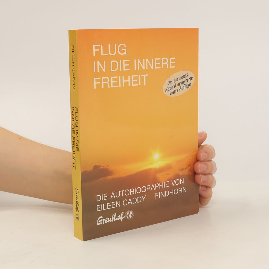 Eileen Caddy Flug in die innere Freiheit
