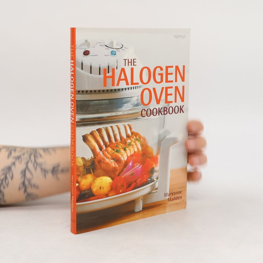 Maryanne Madden The Halogen Oven Cookbook