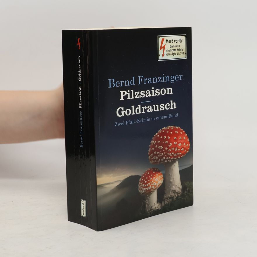 Bernd Franzinger Pilzsaison Goldrausch