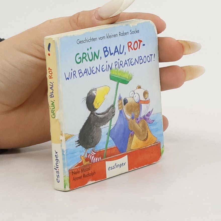 Nele Moost Grün, blau, rot - wir bauen ein Piratenboot!