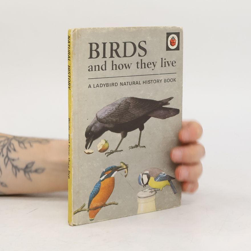 Various authors Birds and how they live