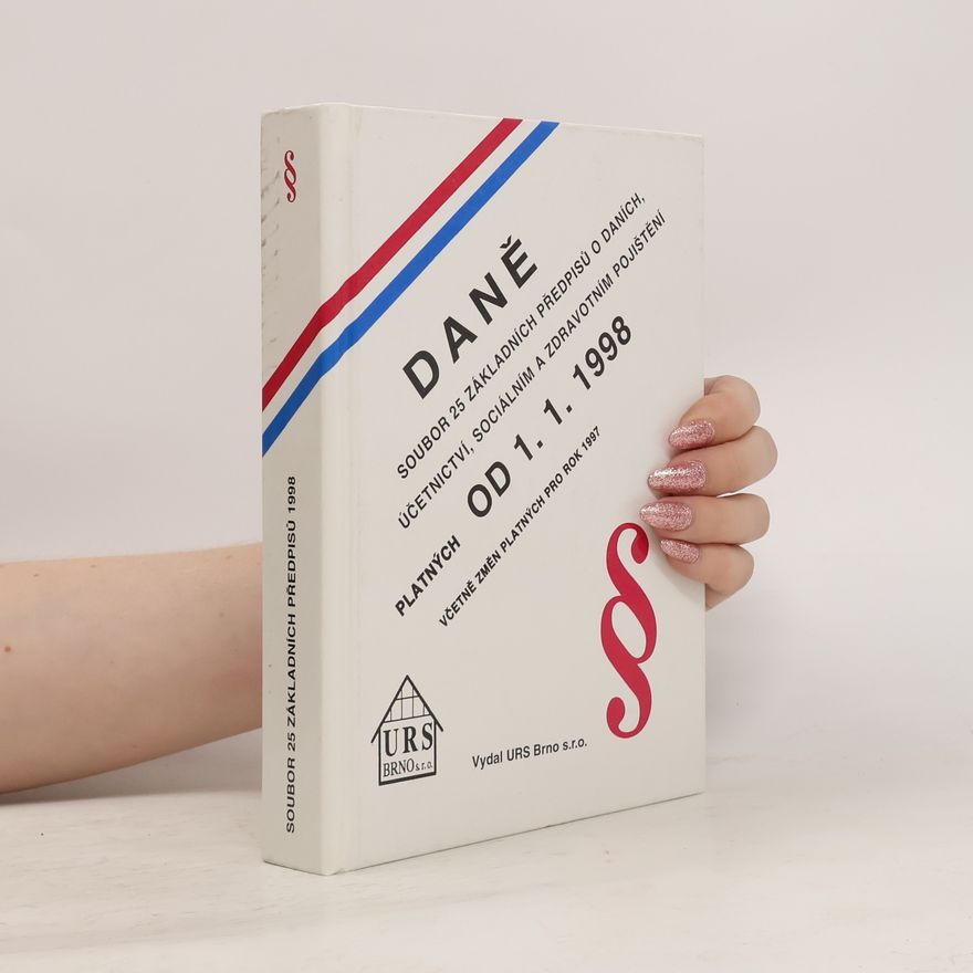 Autorenkollektiv Daně 25 soubor základních předpisů o daních, účetnictví, sociálním a zdravotním pojištění