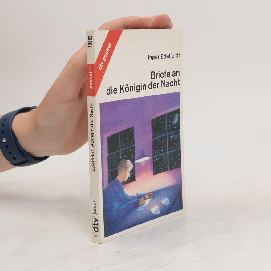 Inger Edelfeldt Briefe an die Königin der Nacht.