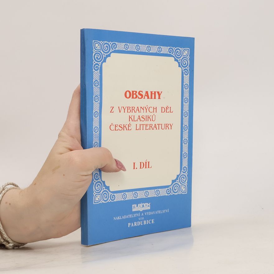 Autorenkollektiv Obsahy z vybraných děl klasiků české literatury. 1. díl