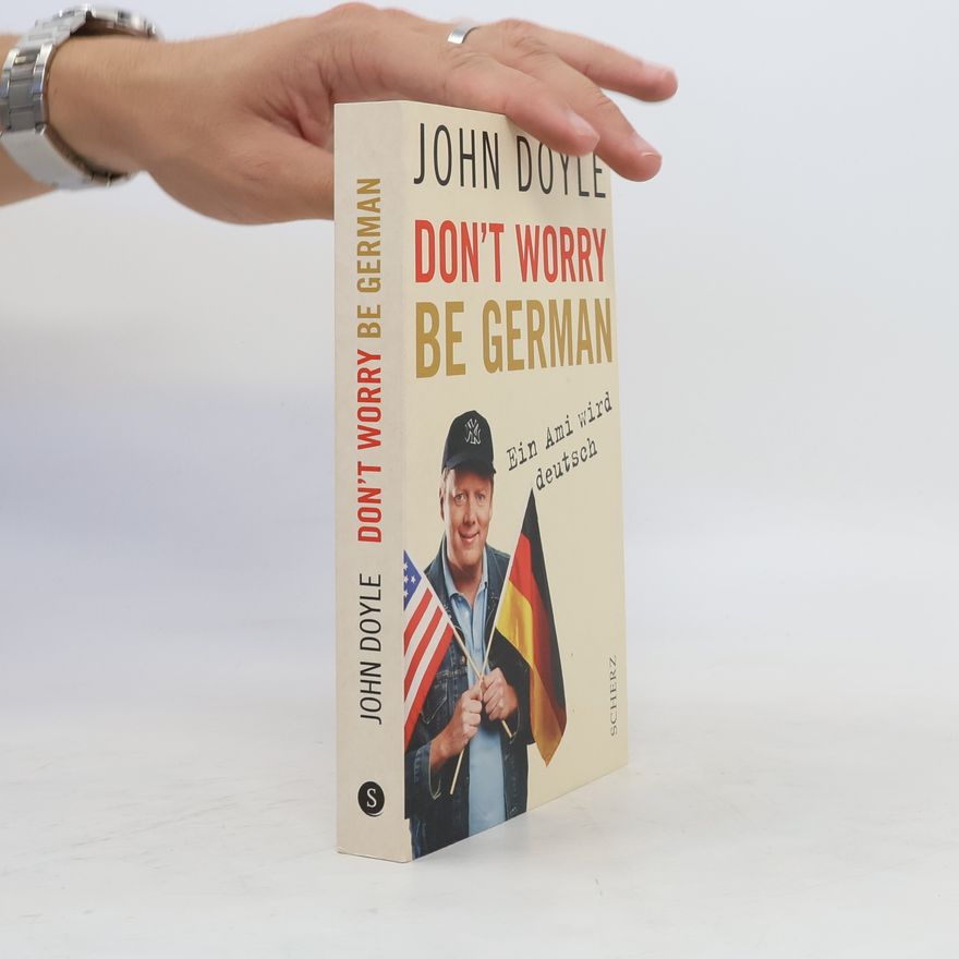 D. John Doyle Don't worry, be German