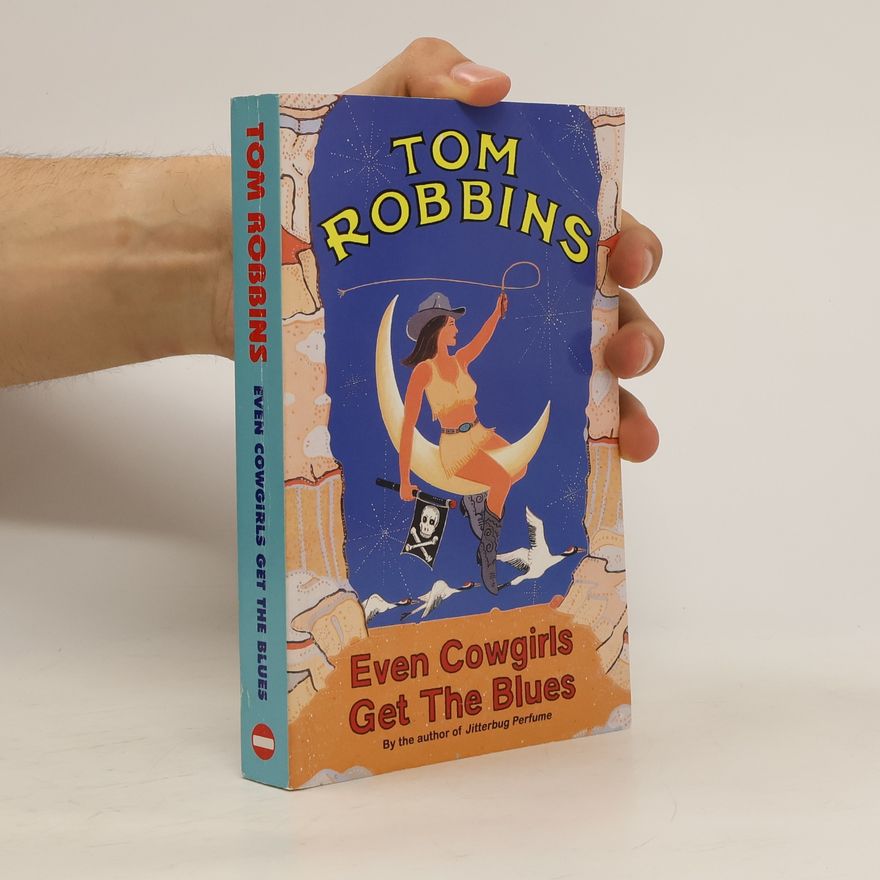 Tom Robbins Even Cowgirls get the Blues. Sissy, Schicksalsjahre einer Tramperin, englische Ausgabe