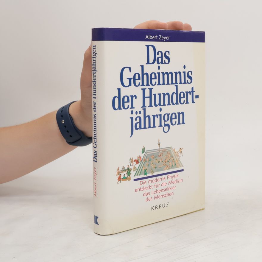 Albert Zeyer Das Geheimnis der Hundertjährigen