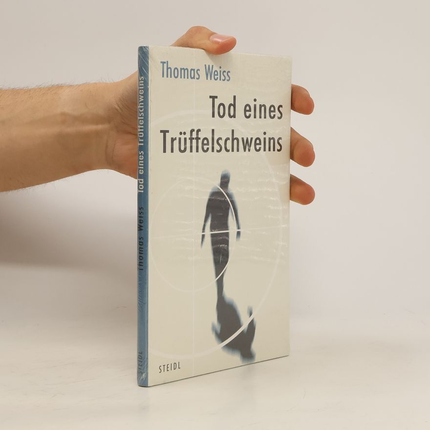 Thomas Weiss Tod eines Trüffelschweins