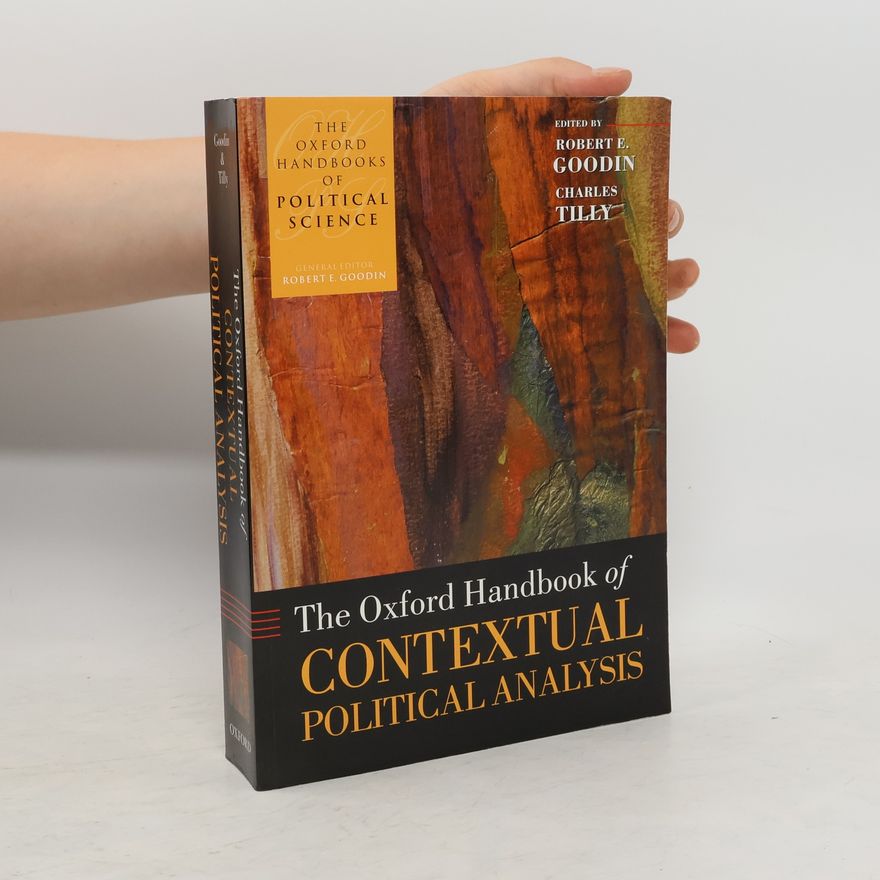 Robert E. Robert Edward Goodin The Oxford Handbook of Contextual Political Analysis