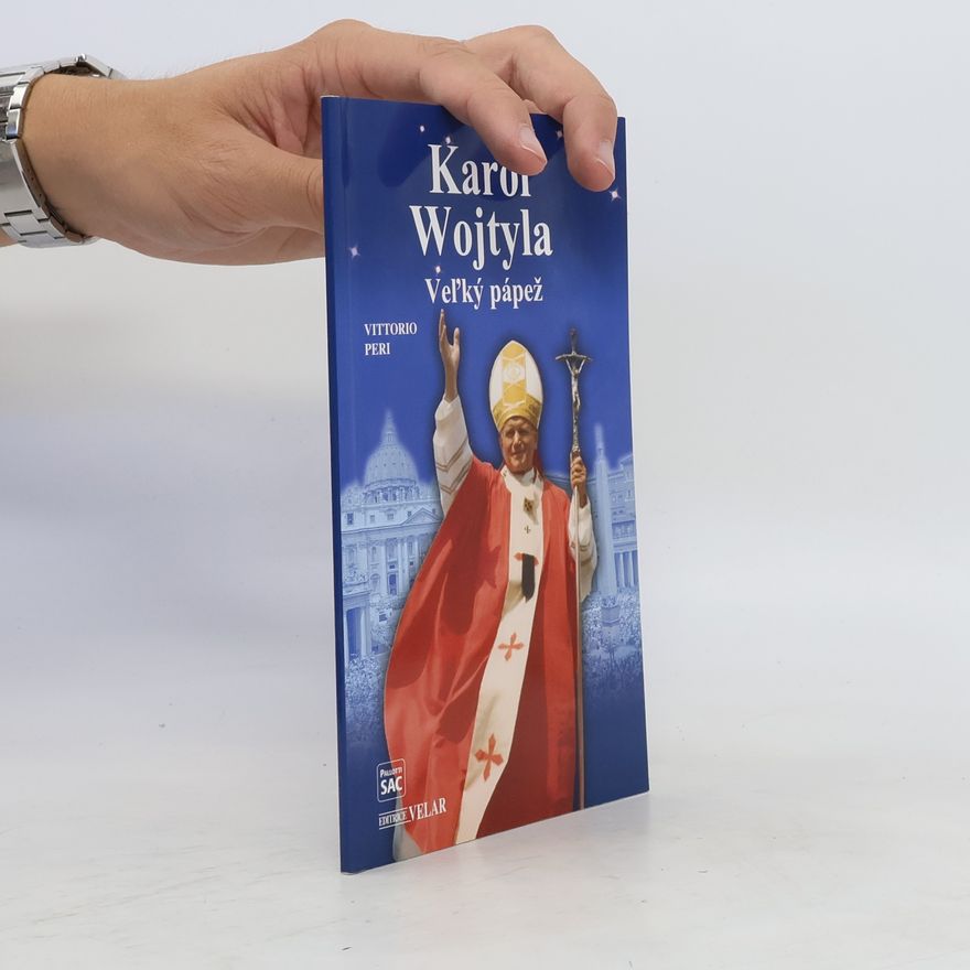 Vittorio Peri Karol Wojtyla. Veľký pápež