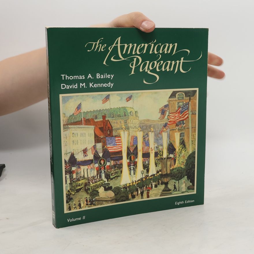 Thomas A. Bailey The American Pageant. Volume II
