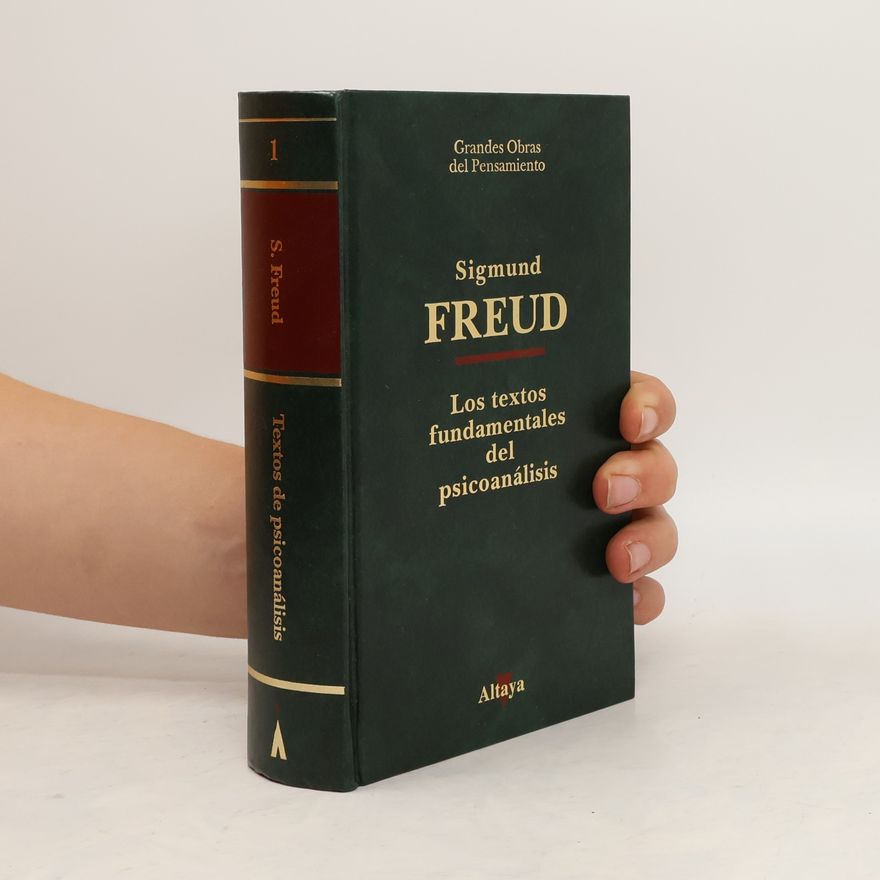Sigmund Freud Los textos fundamentales del psicoanálisis