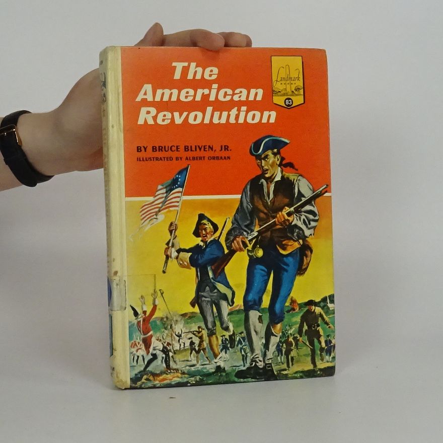 Bruce Bliven The American Revolution