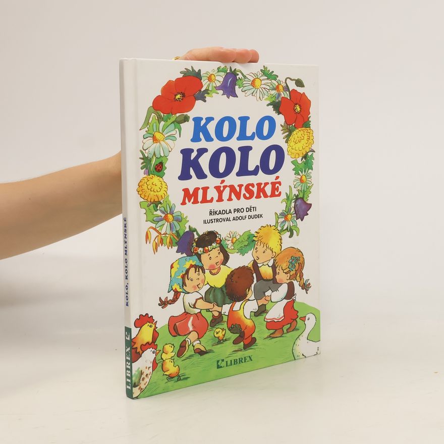 Adolf Dudek Kolo, kolo mlýnské : říkadla pro děti