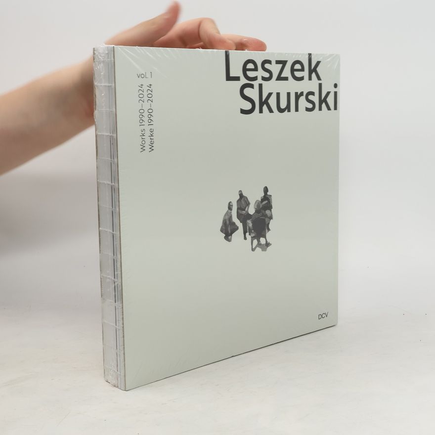 Mark Gisbourne Leszek Skurski Catalogue Raisonné 1. Works From 1990-2024