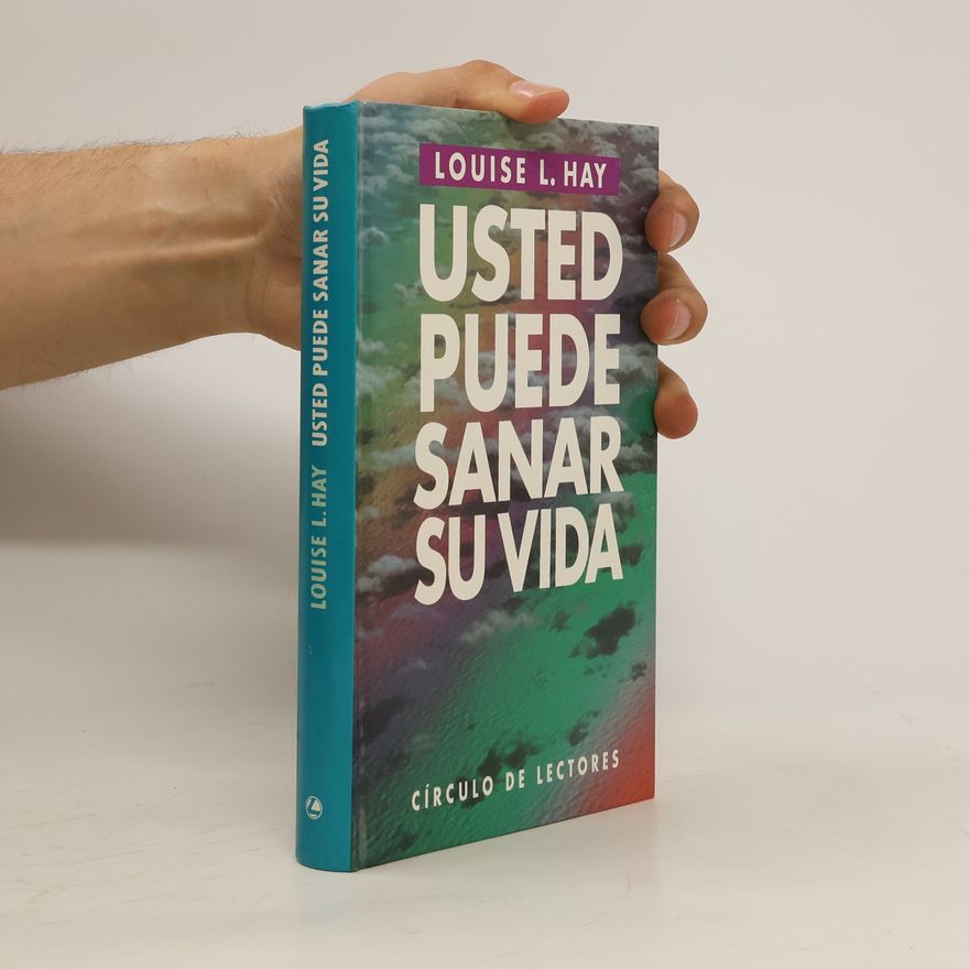 Louise Lynn Hay Usted puede sanar su vida