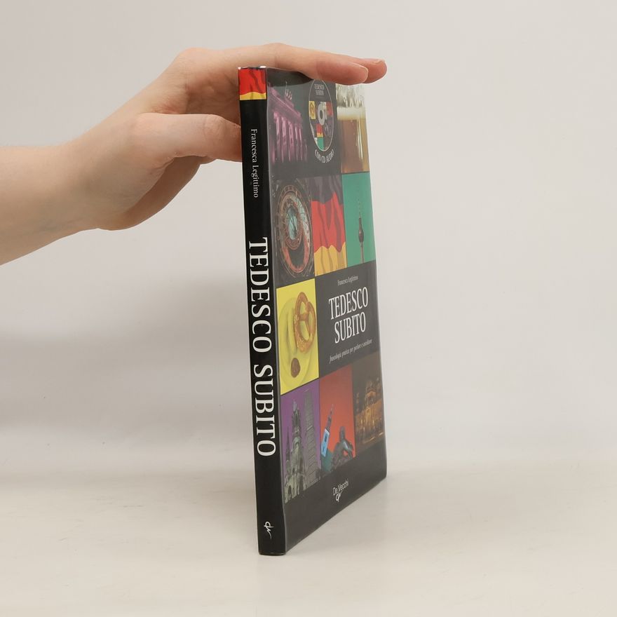 Francesca Legittimo Tedesco subito. Fraseologia pratica per parlare e ascoltare. Con CD Audio