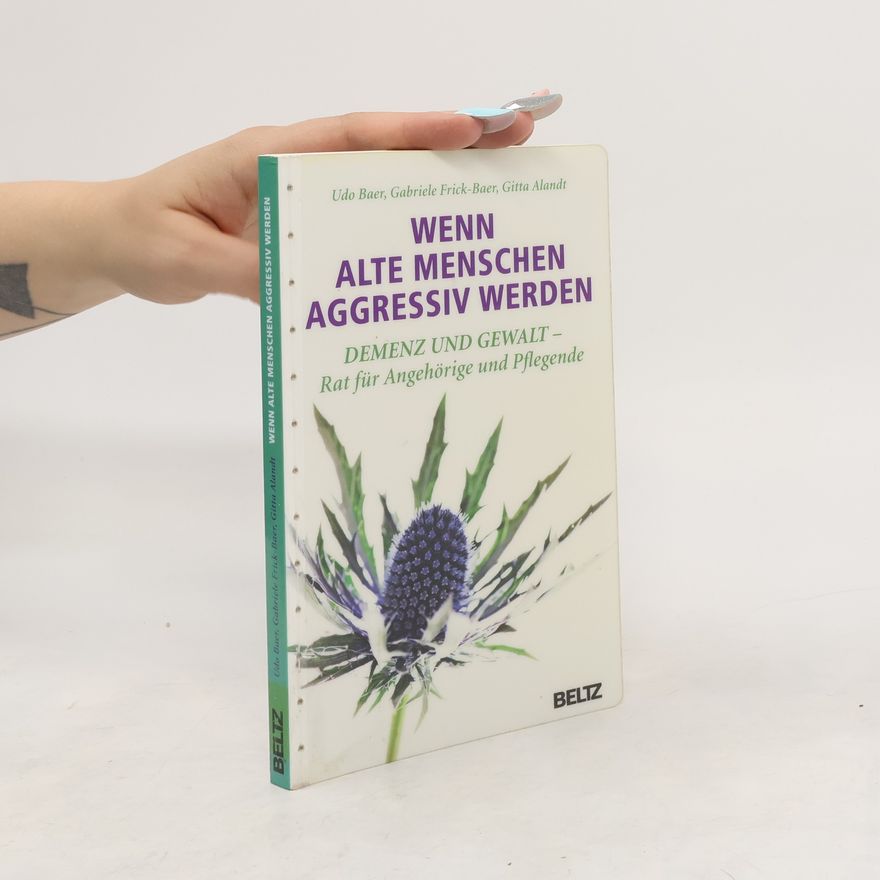 Udo Baer Wenn alte Menschen aggressiv werden
