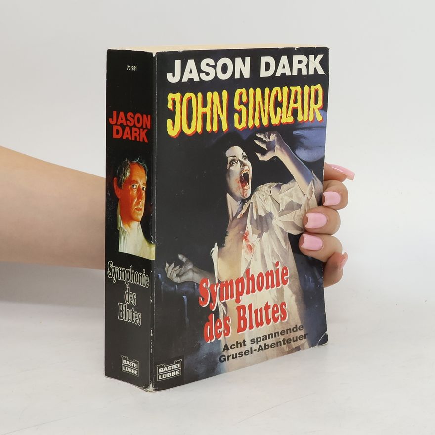 Jason Dark John Sinclair, Symphonie des Blutes. Acht spannende Grusel-Abenteuer