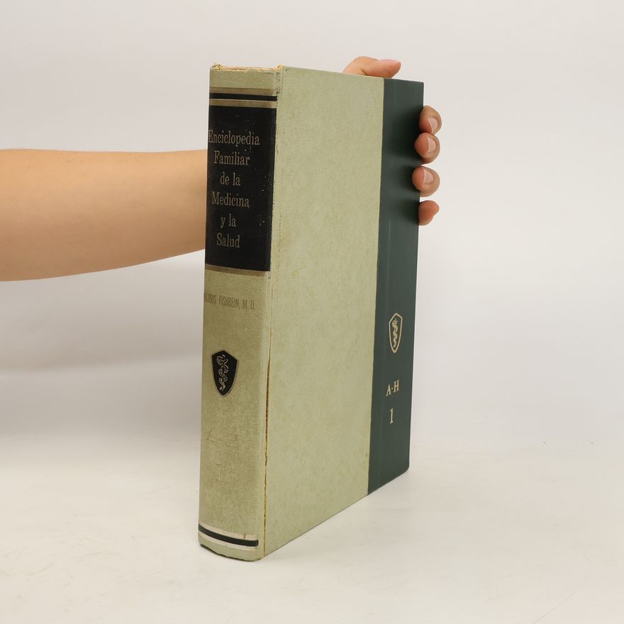 Morris Fishbein Enciclopedia Familiar de la Medicina 1. A-H y la Salud
