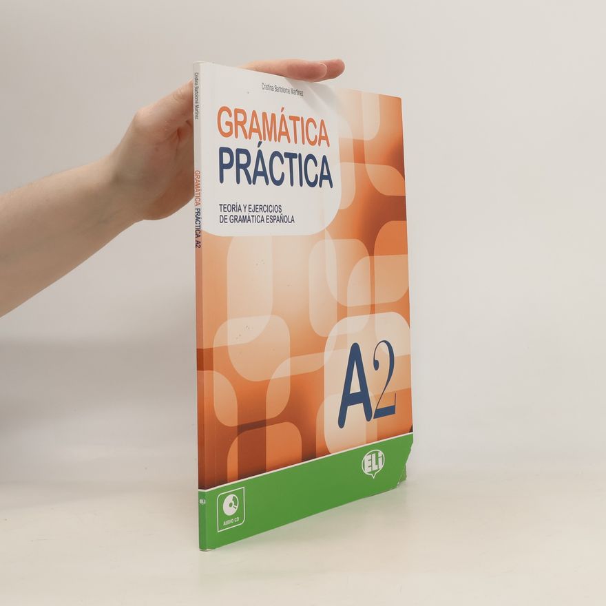 Cristina Bartolomé Martínez Gramática práctica A2: Libro + CD Audio