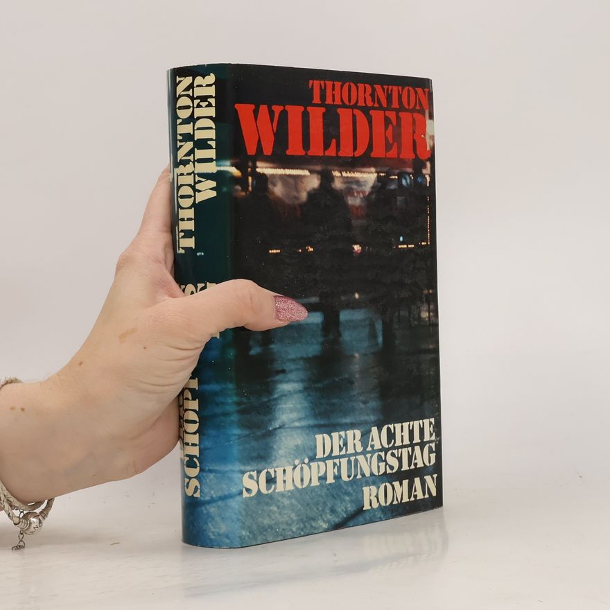 Thornton Wilder Der achte Schöpfungstag