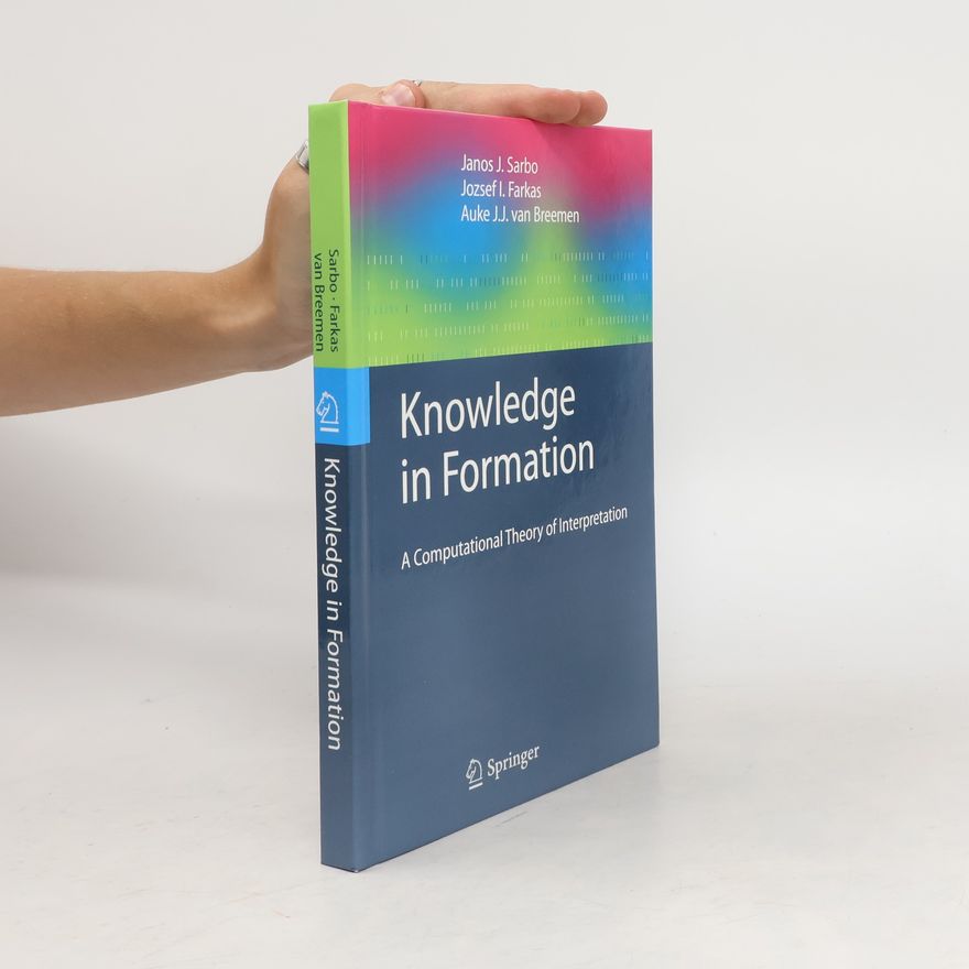 Janos J. Sarbo Knowledge in formation