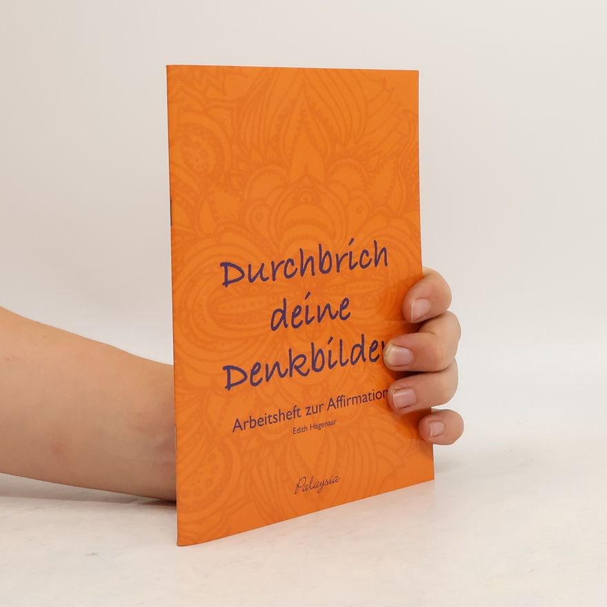 Edith Hagenaar Durchbrich deine Denkbilder
