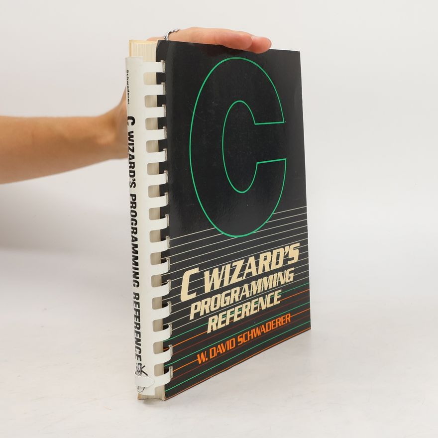 W. David Schwaderer C Wizard's Programming Reference