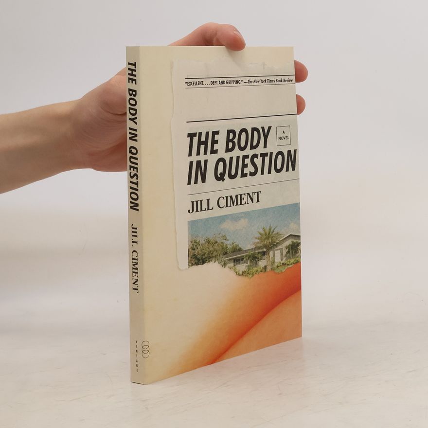 Jill Ciment The Body in Question