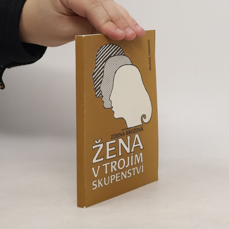 Zdena Brožová Žena v trojím skupenství