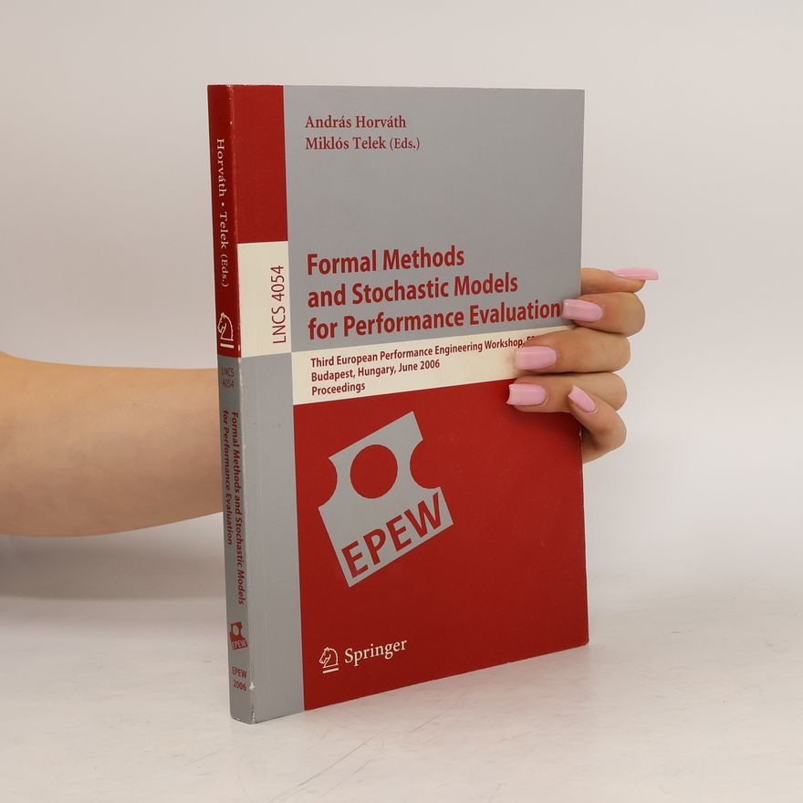 András Horváth Formal methods and stochastic models for performance evaluation